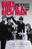 Baby You're a Rich Man: Suing the Beatles for Fun and Profit 1611683807 Book Cover