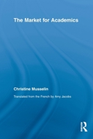 The Market for Academics 0415654513 Book Cover