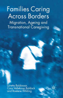 Families Caring across Borders: Migration, Ageing and Transnational Caregiving 1403947767 Book Cover