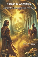 Visions Among the Woods: Ansgar de Ångerfulla B0DT1HCYX6 Book Cover