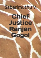 Chief Justice Ranjan Gogoi 1796485306 Book Cover