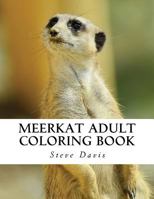 Meerkat Adult Coloring Book: Stress Relieving Adorable Meerkat Coloring Book for Adults 1541001311 Book Cover