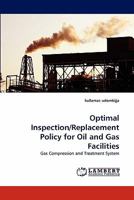 Optimal Inspection/Replacement Policy for Oil and Gas Facilities 3843394695 Book Cover