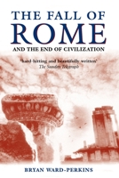 The Fall of Rome and the End of Civilization 0192807285 Book Cover