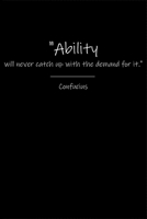 Confucius: Ability will never catch up with the demand for it. 1673911730 Book Cover