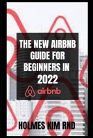The New Airbnb Guide For Beginners In 2022 B09S5QP28S Book Cover