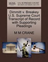 Dimmitt v. Breakey U.S. Supreme Court Transcript of Record with Supporting Pleadings 1270096419 Book Cover