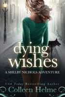 Dying Wishes: A Paranormal Women's Fiction Novel (Shelby Nichols Adventure) B08KQBYRNP Book Cover