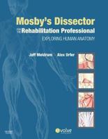 Mosby's Dissector for the Rehabilitation Professional: Exploring Human Anatomy 032305708X Book Cover