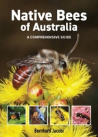 Native Bees of Australia: A comprehensive guide 1760796379 Book Cover