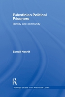 Palestinian Political Prisoners: Identity and Community 0415589339 Book Cover