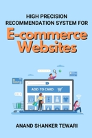 High Precision Recommendation System for E-commerce Websites 4410027204 Book Cover