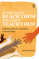 If you can’t reach them you can’t teach them: Building effective learning relationships 1913453138 Book Cover
