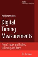 Digital Timing Measurements: From Scopes and Probes to Timing and Jitter 0387314180 Book Cover