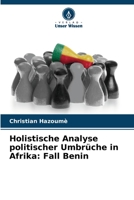 Holistische Analyse politischer Umbrüche in Afrika: Fall Benin 6205772639 Book Cover