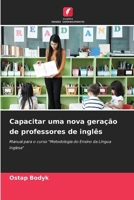 Capacitar uma nova geração de professores de inglês (Portuguese Edition) 6207989120 Book Cover