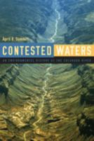 Contested Waters: An Environmental History of the Colorado River 1607322013 Book Cover