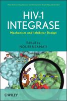 Hiv-1 Integrase: Mechanism of Action and Inhibitor Design (Wiley Series in Drug Discovery and Development) 0470184744 Book Cover