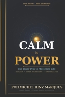 Calm Is Power: Master Your Mind in a World of Chaos B0GSJG7KMQ Book Cover
