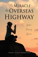 The Miracle On Overseas Highway: God's Saving Grace 1662861877 Book Cover