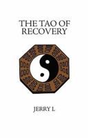 The Tao of Recovery 1412035007 Book Cover
