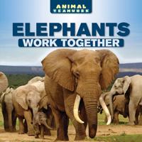 Elephants Work Together 150815547X Book Cover