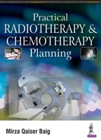 Practical Radiotherapy & Chemotherapy Planning 9386150018 Book Cover