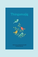 Thingamajig: book one in a series for brave girls B0BJ7XVLM9 Book Cover