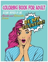 Coloring Book for Adult: Hearts and Romantic Scenes: Be my Valentine B08W3RNZKK Book Cover