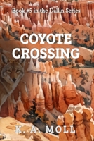 Coyote Crossing: Book #5 in the Dallin Series 1959316680 Book Cover