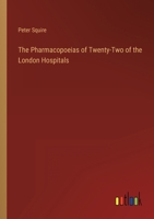 The Pharmacopoeias of Twenty-Two of the London Hospitals 3368816608 Book Cover