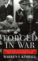 Forged in War: Roosevelt, Churchill, and the Second World War 1566634849 Book Cover