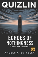 Echoes of Nothingness: A Dying Man's Journals – A Philosophical Thriller B0F9TVFV6L Book Cover