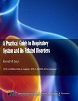 A Practical Guide to Respiratory System and its Related Disorders 1622659333 Book Cover