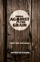 Going Against the Grain 1782590587 Book Cover