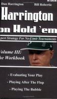 Harrington on Hold 'em: Expert Strategies for No-Limit Tournaments, Volume III: The Workbook 1880685361 Book Cover