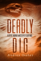 DEADLY DIG: A Steve Thibault Mystery of Suspense B091F3JFTC Book Cover