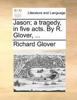 Jason: A Tragedy, In Five Acts 1179335740 Book Cover