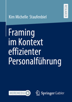 Framing im Kontext effizienter Personalführung (German Edition) 3658527811 Book Cover