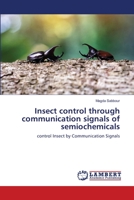 Insect control through communication signals of semiochemicals 620319669X Book Cover