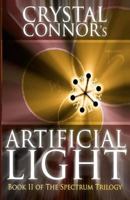Artificial Light: The Spectrum Trilogy Book 2 1467961043 Book Cover