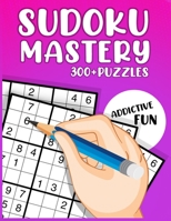 Sudoku Mastery 300+ Puzzles - Series 3 B095GFY6MQ Book Cover