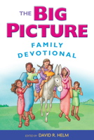 The Big Picture Family Devotional 1433542250 Book Cover