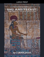 Shu and Tefnut: Dual Origin of the Egyptian Universe (Gods of Egypt, Myth and Mystery) B0GVGJCGDL Book Cover