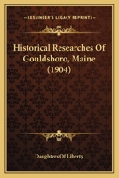 Historical Researches Of Gouldsboro, Maine (1904) 1164671251 Book Cover