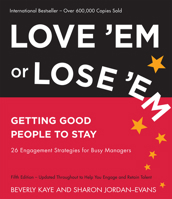 Love 'Em or Lose 'Em: Getting Good People to Stay 1576750736 Book Cover