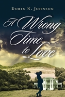 A Wrong Time to Love: A Love Story 1792314418 Book Cover