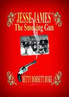 Jesse James - The Smoking Gun 0615563791 Book Cover