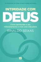 Intimidade com Deus: Como aprofundar o seu relacionamento e viver uma vida plena 8543303575 Book Cover