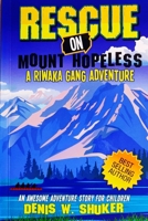 Rescue on mount hopeless: A Riwaka Gang Adventure B089M6J3L1 Book Cover